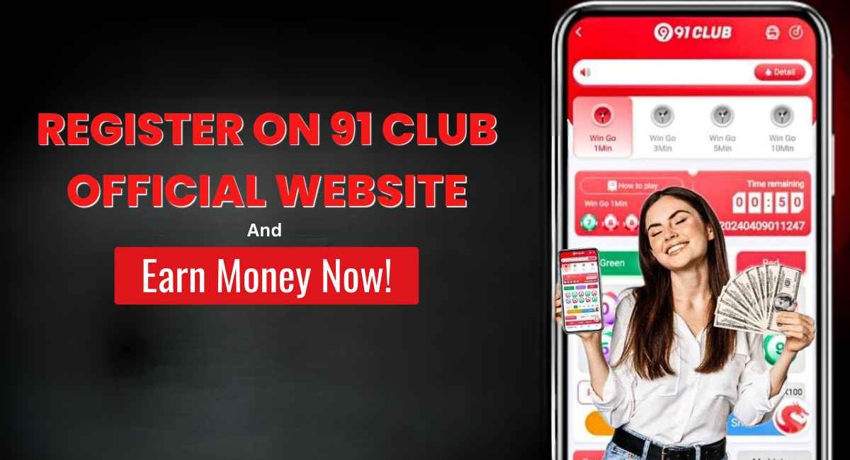 Register on 91 Club Official Website and Earn Money Now!