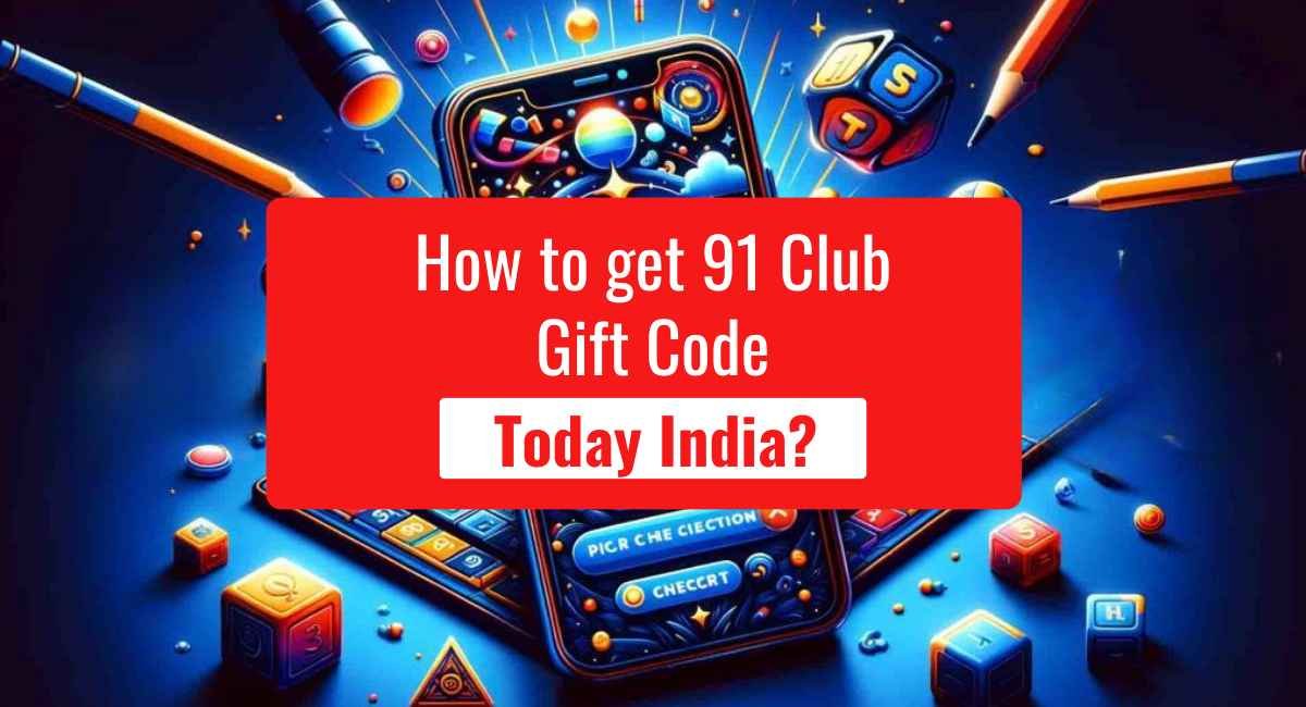 How to get 91 Club Gift Code Today India?